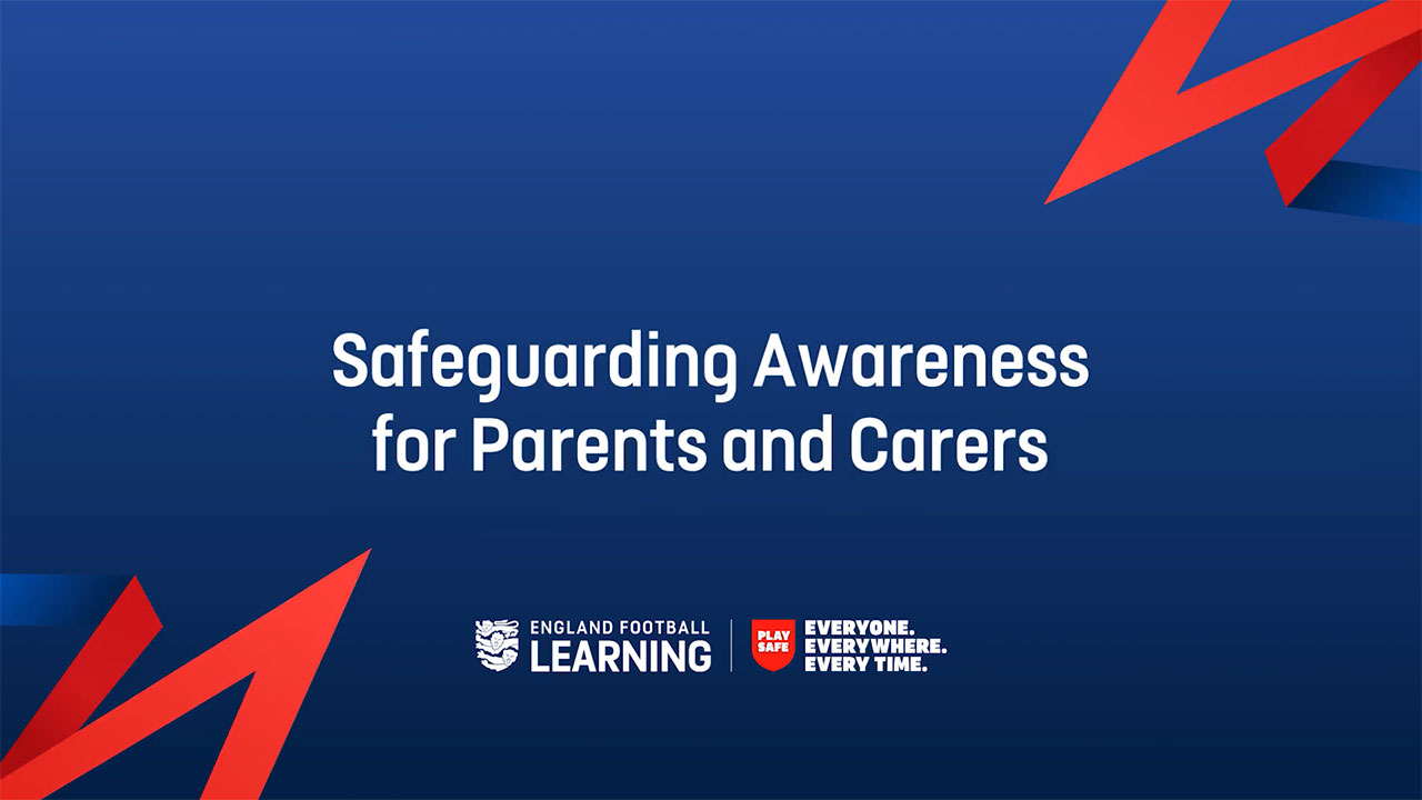 England Football Learning: Safeguarding Awareness for Parents and Carers